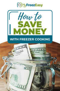 how to save money with freezer cooking