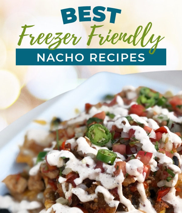 Best Freezer Friendly Nacho Recipes