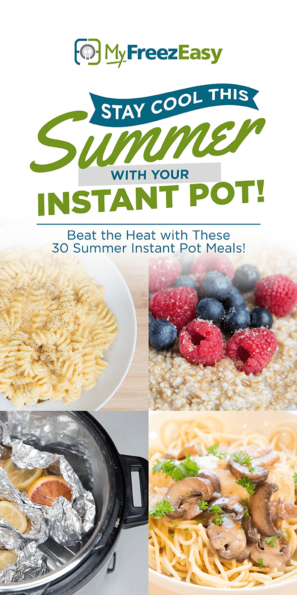 How to Use Your Instant Pot to Make Dinner in the Summer