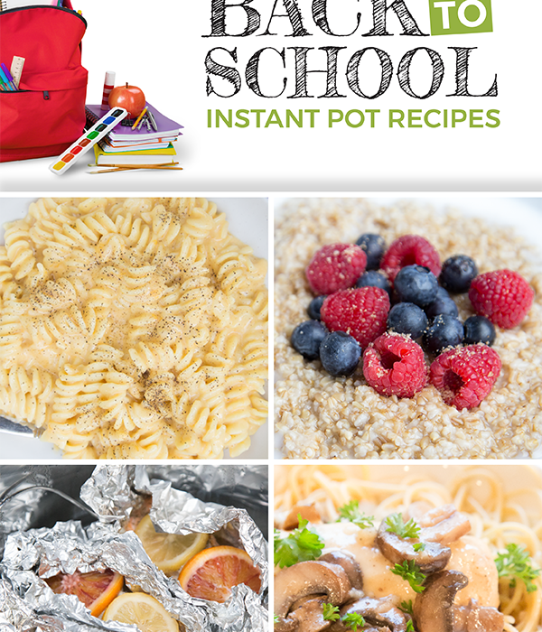 The Ultimate Back to School Instant Pot Recipes List