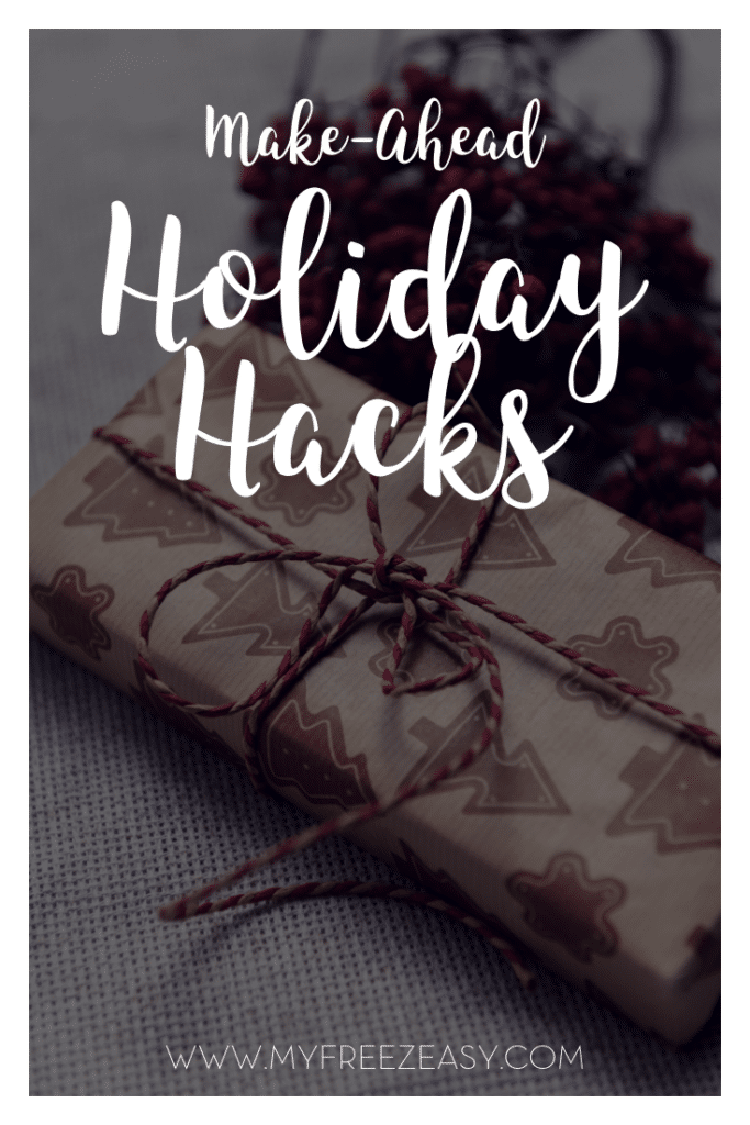 Make Ahead Holiday Hacks