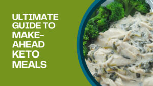 ultimate guide to make ahead keto meals