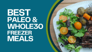 paleo whole30 freezer meals