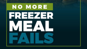 how to avoid freezer meal fails